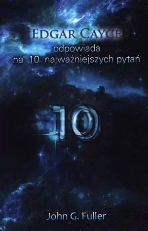 Edgar Cayce odpowiada na 10 najważniejszych pytań - tantis.pl