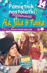 Pożegnanie Ala, Julia, Natka. Pamiętnik Nastolatki 14