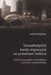 Transatlantyckie trendy migracyjne na przestrzeni stulecia. Studium przypadku wychodźstwa z powiatu strzyżowskiego. Societas. Tom 122