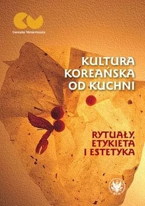 Kultura koreańska od kuchni. Rytuały, etykieta i estetyka - tantis.pl