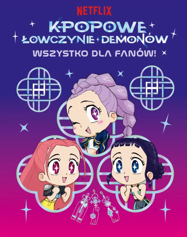 K-popowe łowczynie demonów. Wszystko dla fanów! Oficjalna książka - tantis.pl