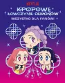 K-popowe łowczynie demonów. Wszystko dla fanów! Oficjalna książka - tantis.pl