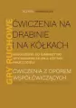 Ćwiczenia na drabinie i na kółkach Wskazówki do gimnastyki wychowawczej dla użytku nauczycieli Gry ruchowe - tantis.pl