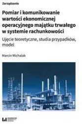Pomiar i komunikowanie wartości ekonomicznej operacyjnego majątku trwałego w systemie rachunkowości