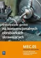 Wykonywanie obróbki na konwencjonalnych obrabiarkach skrawających. MEC.05. Podręcznik do nauki zawodów: technik mechanik, operator obrabiarek skrawających - tantis.pl