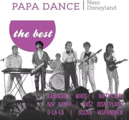 Papa Dance. Nasz Disneyland. The Best