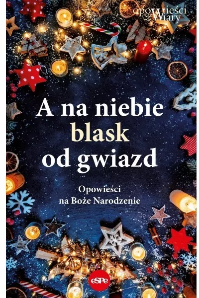 A na niebie blask od gwiazd. Opowieści na Boże Narodzenie - tantis.pl