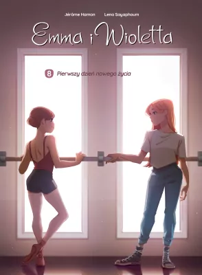 Pierwszy dzień nowego życia. Emma i Wioletta. Tom 8