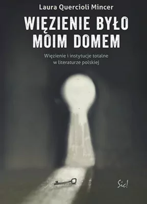 Więzienie było moim domem