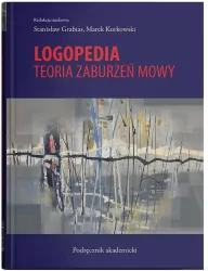 Logopedia. Teoria zaburzeń mowy