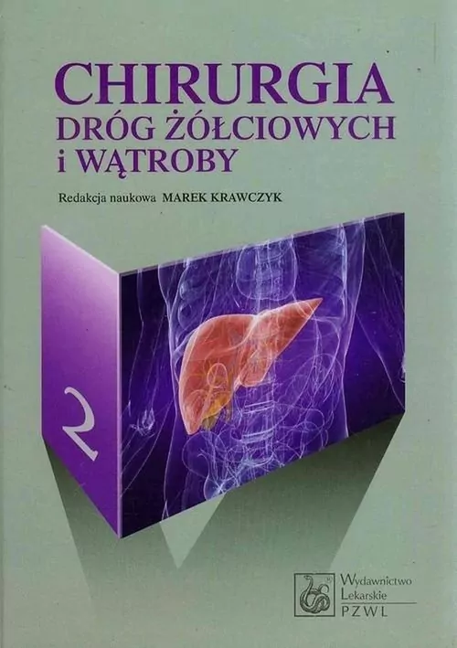 Chirurgia dróg żółciowych i wątroby. Tom 2 - tantis.pl