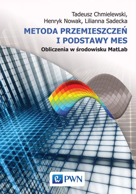 Metoda przemieszczeń i podstawy MES Obliczenia w środowisku MatLab - tantis.pl