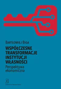 Współczesne transformacje instytucji własności. Perspektywa ekonomiczna - tantis.pl
