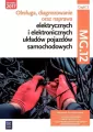 Obsługa, diagnozowanie oraz naprawa elektrycznych i elektronicznych układów pojazdów samochodowych. MG.12. Część 2.  Podręcznik do nauki zawodów technik pojazdów samochodowych i elektromechanik pojazdów samochodowych - tantis.pl
