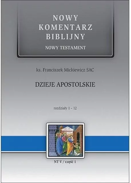 Nowy Komentarz Biblijny. Dzieje Apostolskie rozdziały 1-12 - tantis.pl