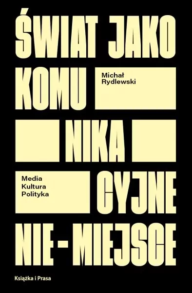 Świat jako komunikacyjne nie-miejsce. Media kultura polityka - tantis.pl