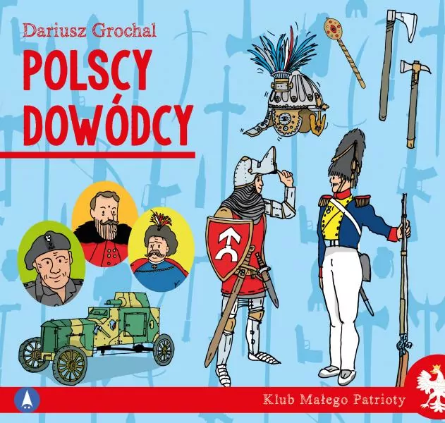 Polscy dowódcy. Klub małego patrioty - tantis.pl