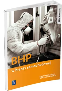 BHP w branży samochodowej. Podręcznik do kształcenia zawodowego. Szkoły ponadgimnazjalne - tantis.pl