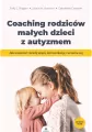 Coaching rodziców małych dzieci z autyzmem - tantis.pl