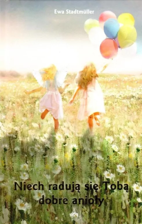 Niech radują się Tobą dobre anioły. Wydanie 2 - tantis.pl