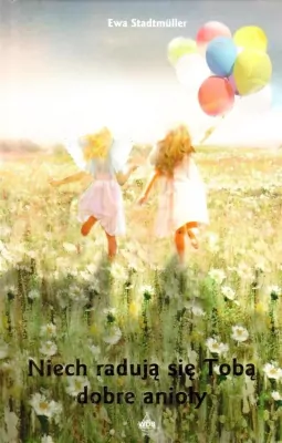 Niech radują się Tobą dobre anioły. Wydanie 2