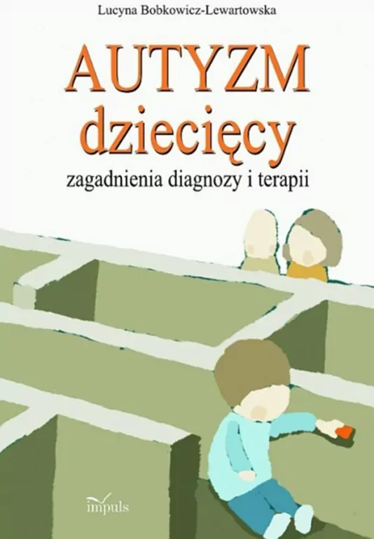 Autyzm dziecięcy, zagadnienia diagnozy i terapii - tantis.pl