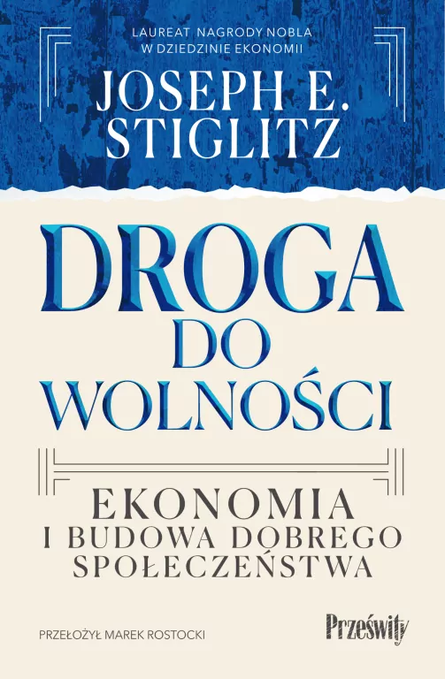 Droga do wolności. Ekonomia i budowa dobrego społeczeństwa - tantis.pl