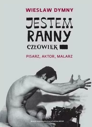 Jestem ranny człowiek. Pisarz, aktor, malarz - tantis.pl