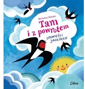Tam i z powrotem. Opowieści jaskółek