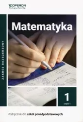 Matematyka 1. Cześć 1. Podręcznik dla szkoły ponadpodstawowej. Zakres rozszerzony