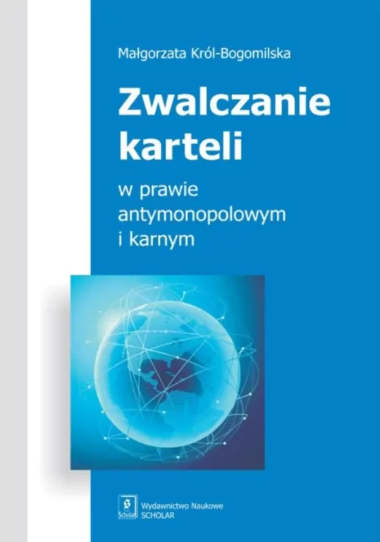 Zwalczanie karteli w prawie antymonopolowym i karnym - tantis.pl