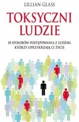 Toksyczni ludzie. Książka. Lilllian Glass