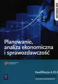 Planowanie, analiza ekonomiczna i sprawozdawczość. Podręcznik do nauki zawodu technik ekonomista - tantis.pl
