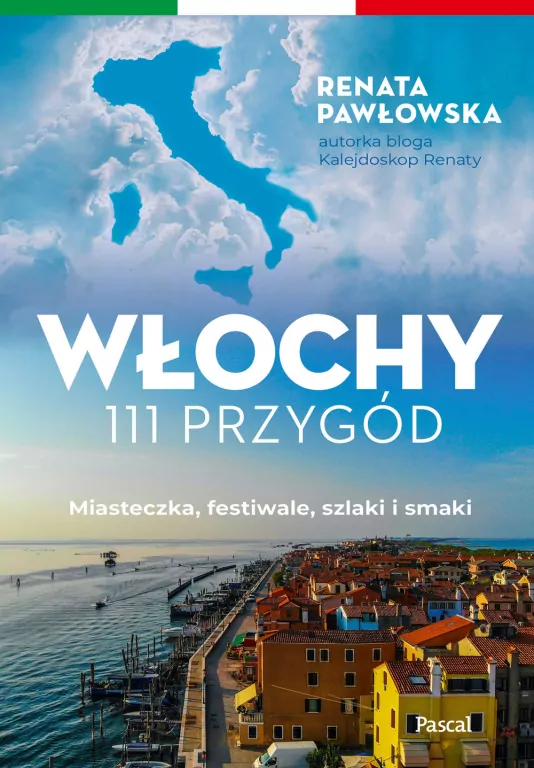 Włochy. 111 przygód. Miasteczka, festiwale, szlaki i smaki - tantis.pl