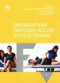 Diagnostyka narządu ruchu w fizjoterapii. Tom 1 - tantis.pl