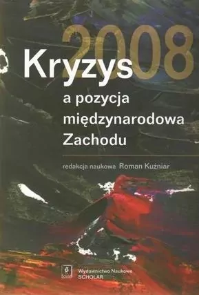 Kryzys 2008 a pozycja międzynarodowa Zachodu - tantis.pl