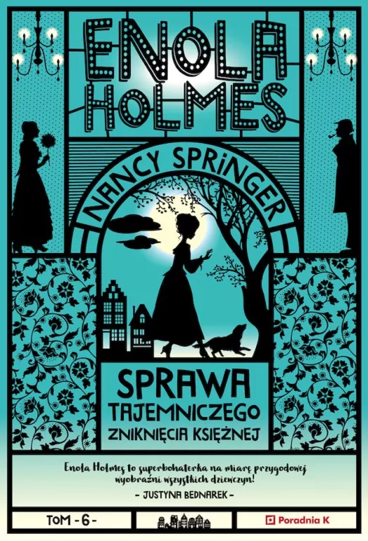 Sprawa tajemniczego zniknięcia księżnej. Enola Holmes. Tom 6 - tantis.pl