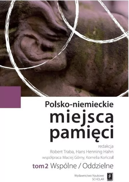 Wspólne / oddzielne. Polsko-niemieckie miejsca pamięci. Tom 2 - tantis.pl