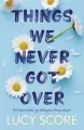 Things We Never Got Over - tantis.pl