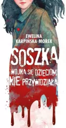 Soszka. Wojna się dzieciom nie przywidziała