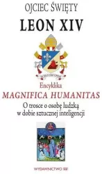 Encyklika Magnifica Humanitas. W trosce o osobę...