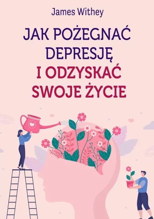 Jak pożegnać depresję i odzyskać swoje życie - tantis.pl