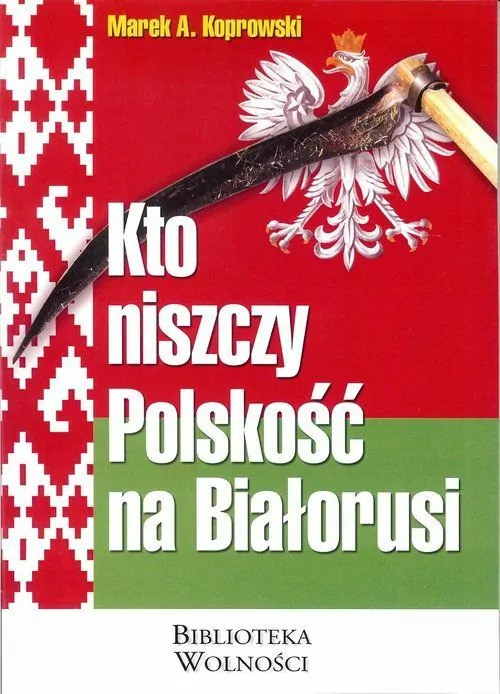 Kto niszczy Polskość na Białorusi? - tantis.pl