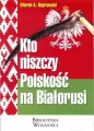 Kto niszczy Polskość na Białorusi? - tantis.pl