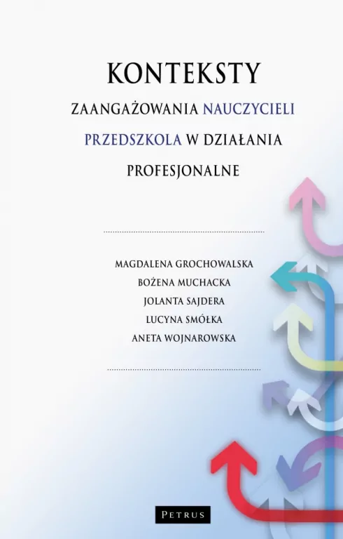 Konteksty zaangażowania nauczycieli przedszkola w działania profesjonalne - tantis.pl
