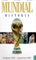 Mundial. Historia. Urugwaj 1930-Argentyna 2022 - tantis.pl