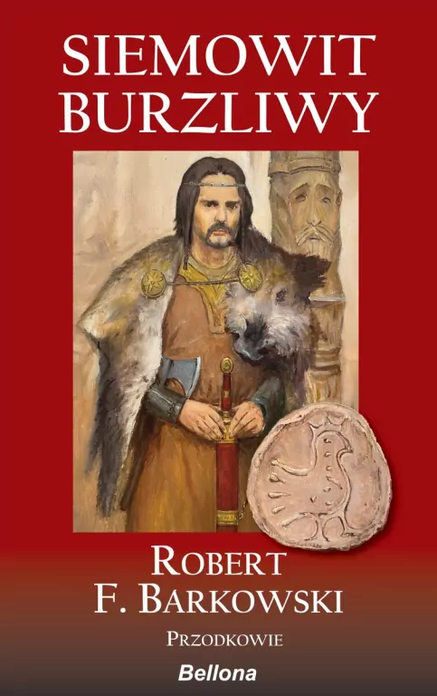 Przodkowie. Siemowit. Burzliwy. Tom 1 - tantis.pl