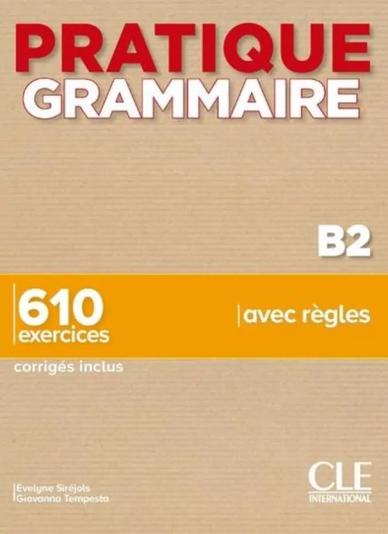 Pratique Grammaire Niveau B2 Livre + Corrigés - tantis.pl