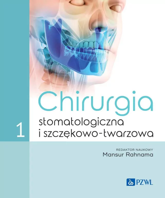 Chirurgia stomatologiczna i szczękowo-twarzowa. Tom 1 - tantis.pl