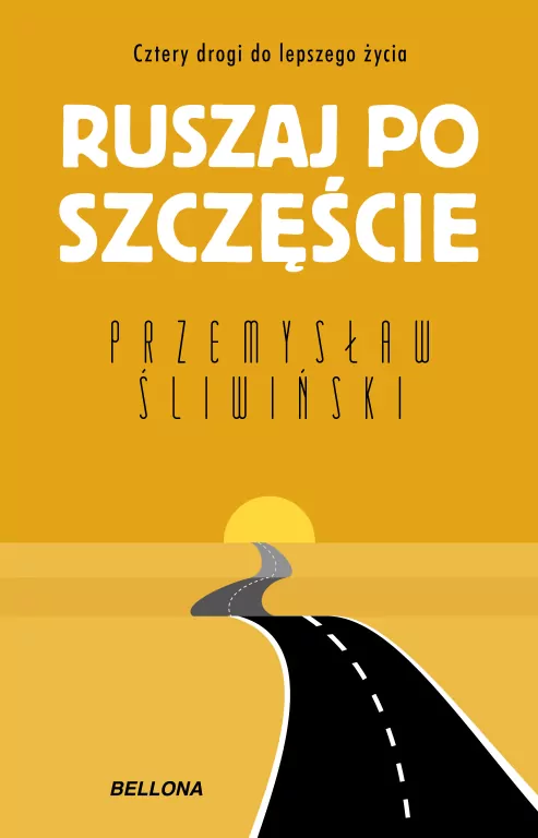 Ruszaj po szczęście. Cztery drogi do lepszego... - tantis.pl